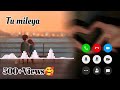 Tu Mileya Menu  lofi Ringtone || Slowed & Reverb❣️||Virels ringtone❣️|| #ringtone #song #songlyrics