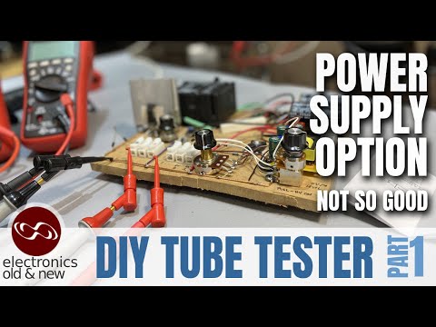 DIY Tube Tester. Working on Power Supply options, and finding one that's too messy. Part 1