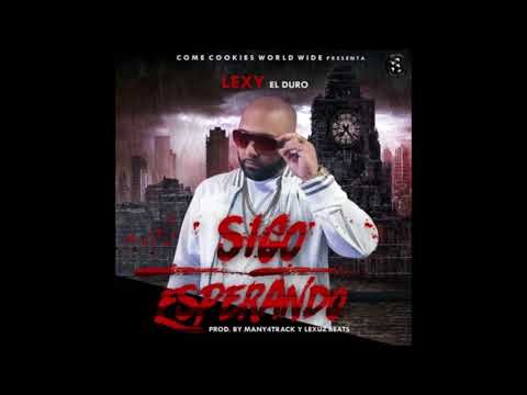 Lexy El Duro - Sigo Esperando (Official Audio)