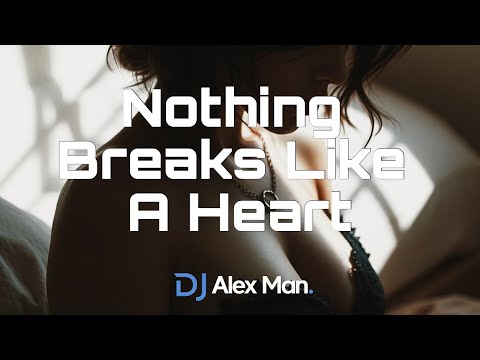 DJ Alex Man, DJ Diac - Nothing Breaks Like A Heart | Cover