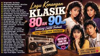 Download lagu Lagu Lawas 80an 90an Terpopuler - Tembang Kenangan Paling Hits Sepanjang Masa mp3