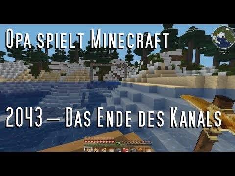 Opa spielt Minecraft 2043 – Das Ende des Kanals