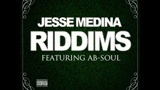 Riddims - Jesse Medina ft. Ab-Soul