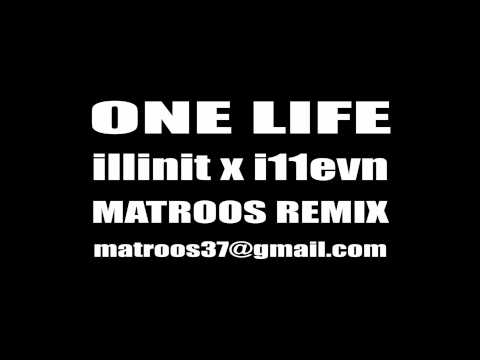 illinit x i11evn - One Life (MATROOS Remix) [Free DL]