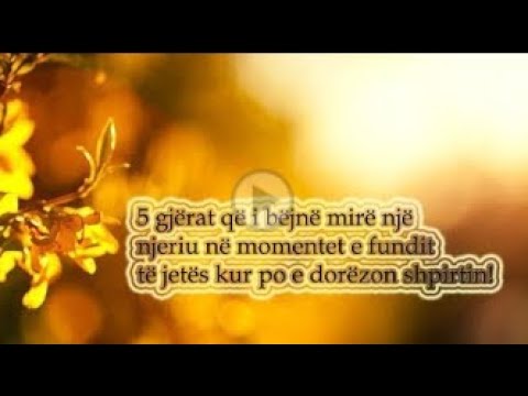 5 gjërat që i bëjnë mirë njeriut në momentet e fundit të jetës kur po jep shpirt!