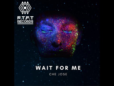Wait for me Video - Che Jose