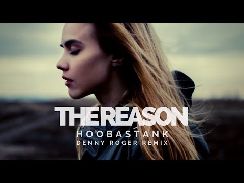 Hoobastank - The Reason (Denny Roger Remix)