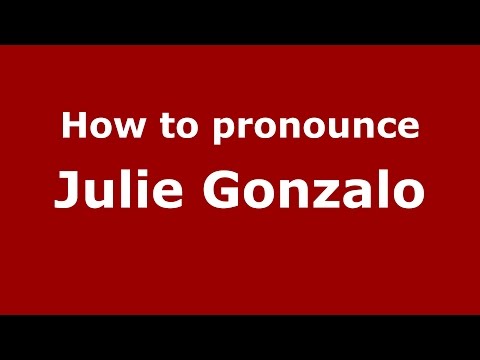 How to pronounce Julie Gonzalo