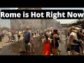 Rome Italy Rome Is Hot This Is Rome July 2026