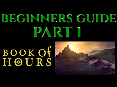 BEGINNERS GUIDE PT 1 - Book Of Hours Gameplay Tutorial