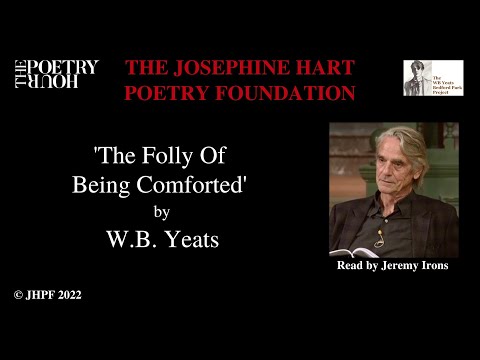 W.B. Yeats: 'The Folly Of Being Comforted' read by Jeremy Irons