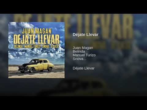 Déjate Llevar (Audio) | Juan magan ft. Belinda, Manuel Turizo, Snova & B-Case  | (Nueva Música)