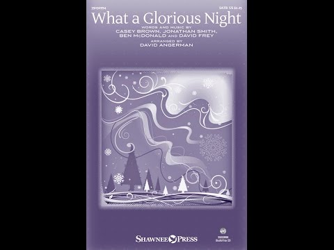 WHAT A GLORIOUS NIGHT (SATB Choir) - Sidewalk Prophets/arr. David Angerman