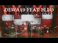 Dewa 19 - Kau Yang Kusayang (Feat. Ello)