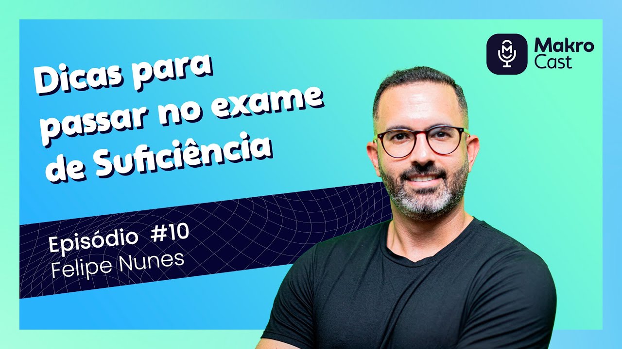 Dicas para passar no exame de Suficiência  -  MakroCast #10 @cfcacademy