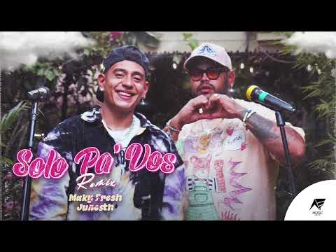 Maky Fresh, @junesthofficial - Solo Pa´ Vos (Official Remix)