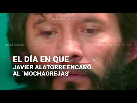 El día en que Javier Alatorre encaró al #MochaOrejas