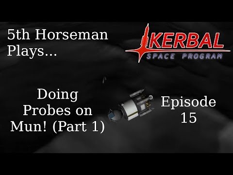 Kerbal Space Program Episode 15 - Doing Probes On Mun! (Part 1)