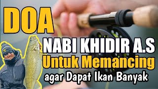 Download lagu Doa Nabi Khidir untuk Memancing agar Dapat Ikan  Banyak mp3
