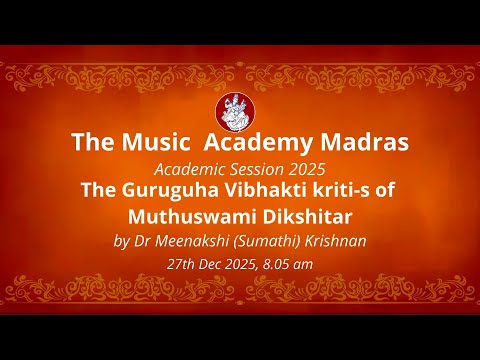 LecDem 23 Academic Session 2025 by Dr Meenakshi (Sumathi) Krishnan at The Music Academy Madras