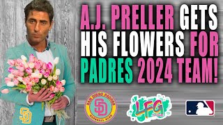 PADRES GM A.J. PRELLER GETS HIS FLOWERS FOR HIS 2024 TEAM SO FAR!