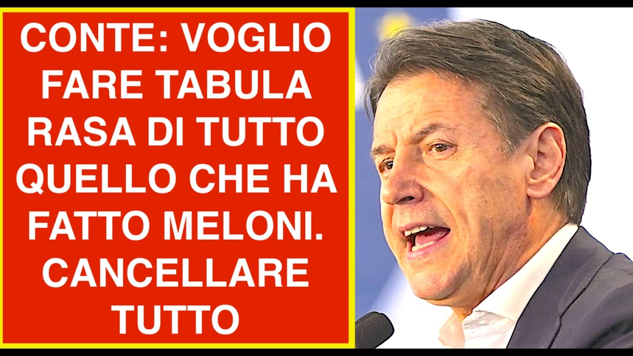 CONTE: VOGLIO FARE TABULA RASA DI TUTTO QUELLO CHE HA FATTO MELONI. CANCELLARE TUTTO