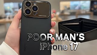 Poor Man's iPhone 17 Pro