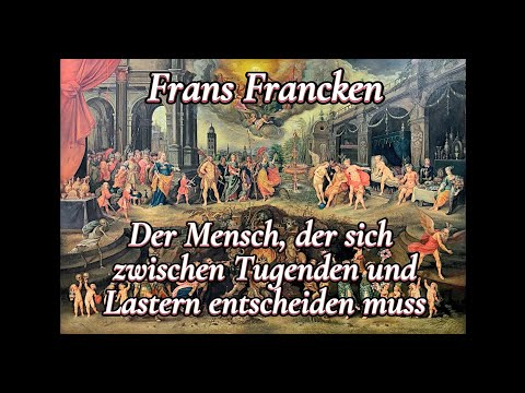 Frans Francken   Der Mensch, der sich zwischen Tugenden und Lastern entscheiden muss