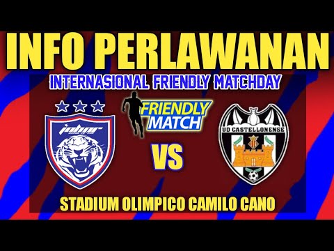 🔴info LIVE!! JDT FC VS UD Castellonense | Friendly Matchday | Stadium Olimpico Camilo Cano