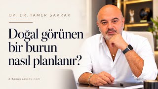 Doğal Görünen Bir Burun Nasıl Planlanır? | Rinoplastide Doğallığın Sırrı