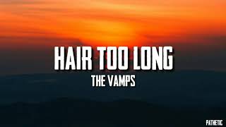 HAIR TOO LONG - THE VAMPS (LYRICS VIDEO)