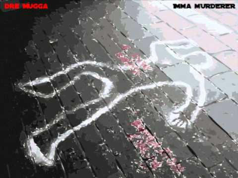 Dre Mugga - Imma Murderer