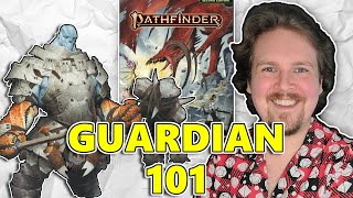 The ULTIMATE Defensive Class - Guardian Class Guide - Pathfinder 2e