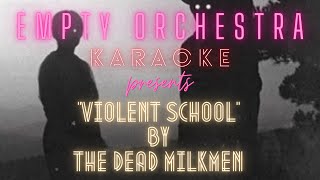The Dead Milkmen - Violent School (KARAOKE)