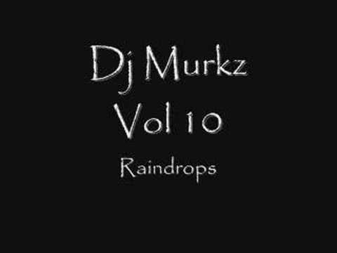 Dj Murkz Vol 10- Raindrops