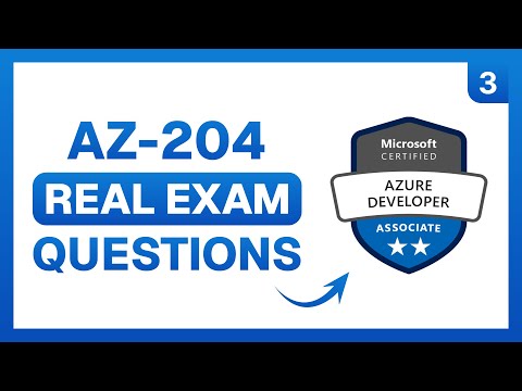 Microsoft Azure Developer Associate Exam Questions | AZ-204 Practice Questions and Answers (Ep. 3)