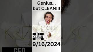 KRIZZ KALIKO: Genius... But CLEAN!!!