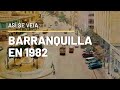 Barranquilla En 1982