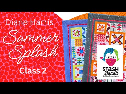 Summer Splash with the Stash Bandit, Diane Harris CLASS 2