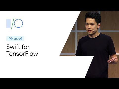 Swift for TensorFlow (Google I/O'19)