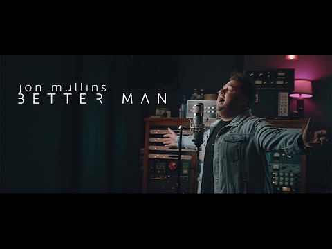 Jon Mullins - Better Man (Official Music Video)