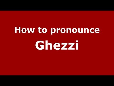 How to pronounce Ghezzi (Italian/Italy) - PronounceNames.com