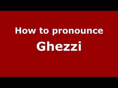 How to pronounce Ghezzi