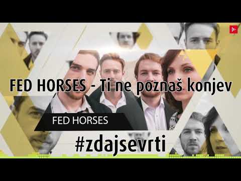 Fed Horses - Ti ne poznaš konjev [EMA 2019]