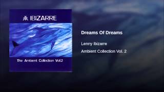 Lenny Ibizarre - Ambient Collection Vol. 2 - Dreams Of Dreams