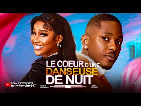 Le Cœur d’une Danseuse de Nuit - Timini Egbuson, Sandra Okunzuwa 2025 film nigérian en français