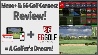 Mevo+ and The E6 Golf Connect - A Golfer's Dream