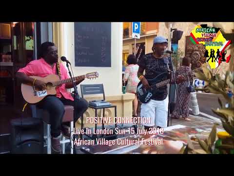 Positive Connection @ African Village Cultural Festival London 2018