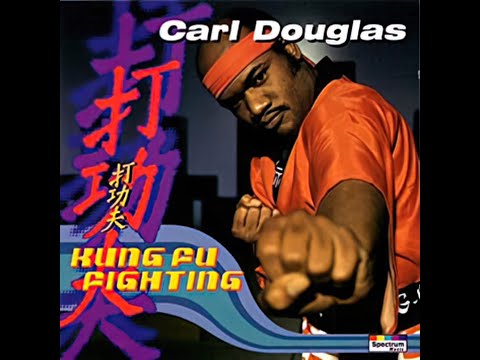 kung-Fu fighting.- Carl Douglas-1974