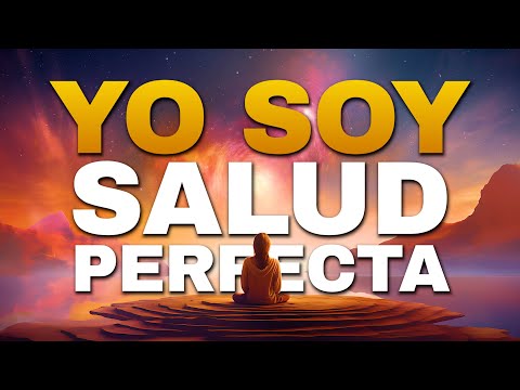 YO SOY SALUD PERFECTA 🌿 Afirmaciones y Decretos para la Salud Perfecta y el Bienestar 🌿